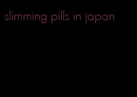 slimming pills in japan