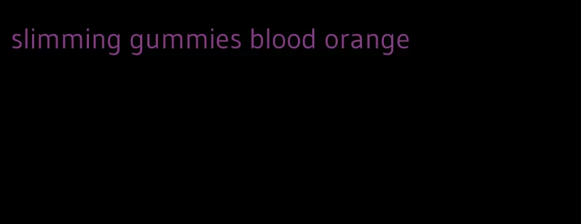 slimming gummies blood orange