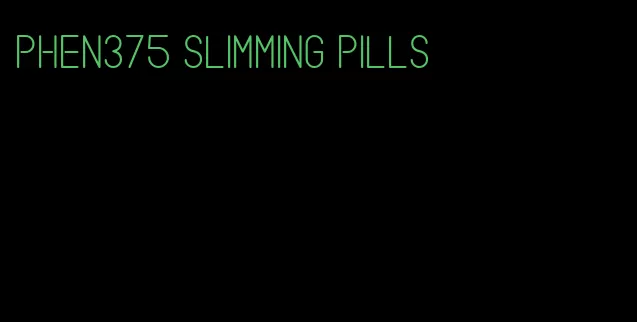 phen375 slimming pills