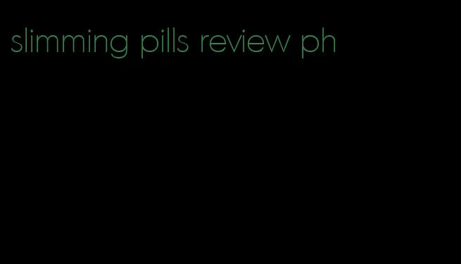 slimming pills review ph