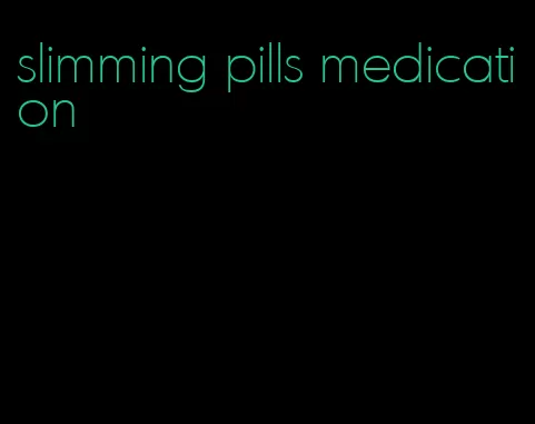 slimming pills medication