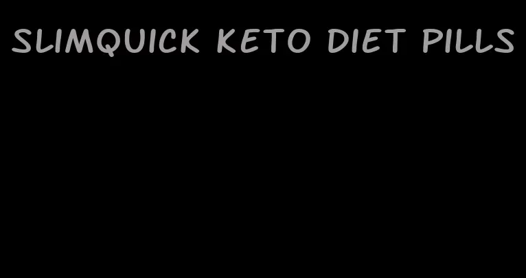 slimquick keto diet pills