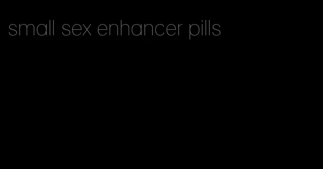 small sex enhancer pills