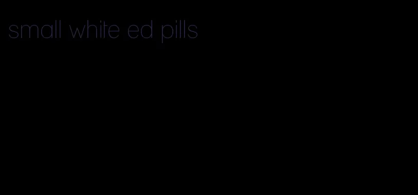 small white ed pills