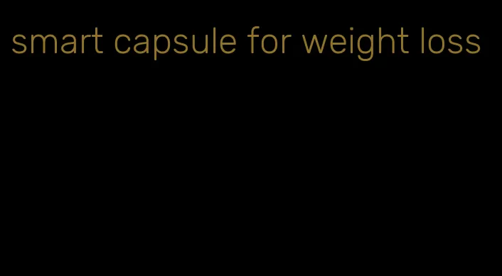 smart capsule for weight loss