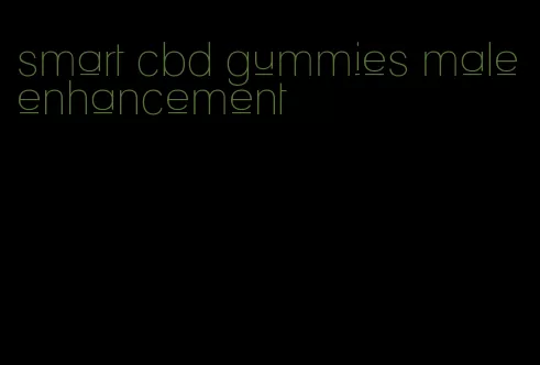 smart cbd gummies male enhancement