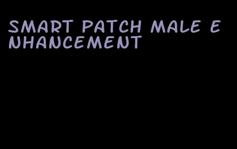 smart patch male enhancement