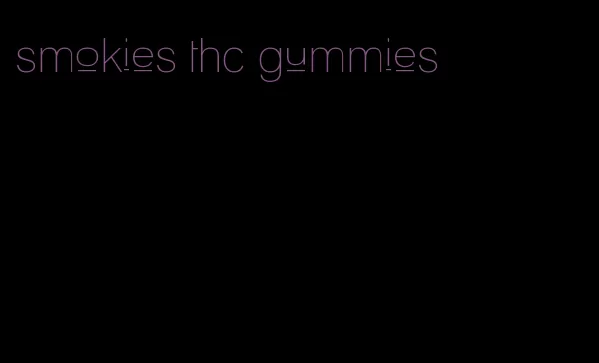 smokies thc gummies