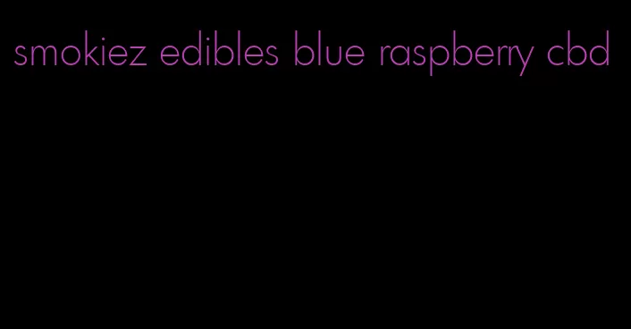 smokiez edibles blue raspberry cbd