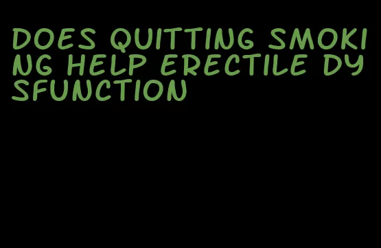 does quitting smoking help erectile dysfunction