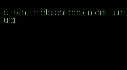 smxme male enhancement formula