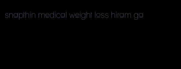 snapthin medical weight loss hiram ga