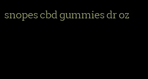 snopes cbd gummies dr oz