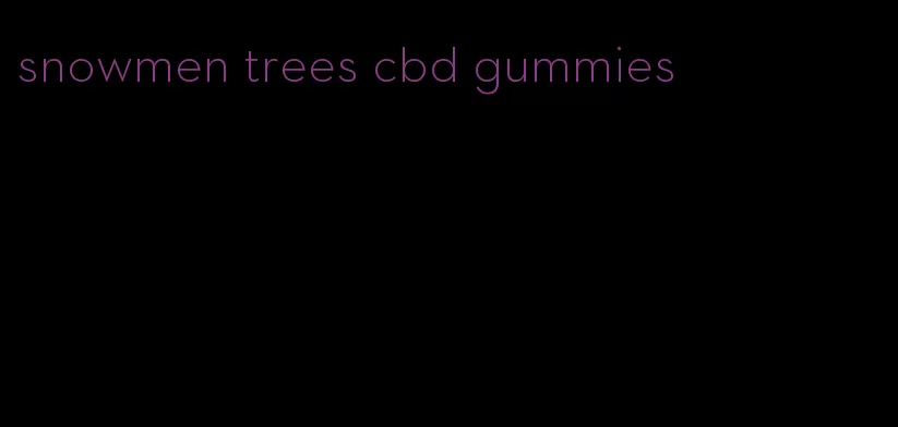 snowmen trees cbd gummies