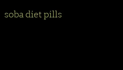 soba diet pills