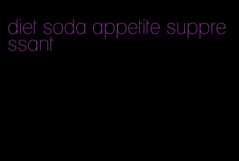 diet soda appetite suppressant