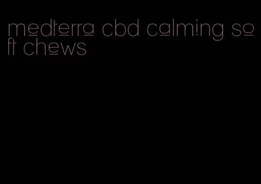 medterra cbd calming soft chews