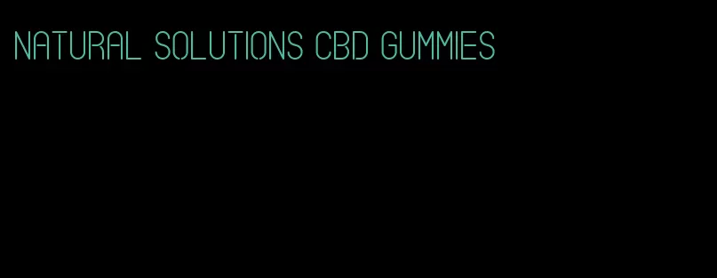 natural solutions cbd gummies