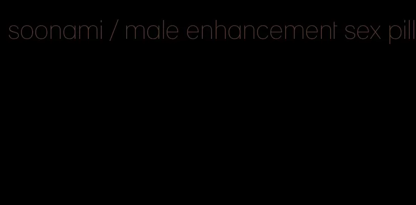 soonami / male enhancement sex pill