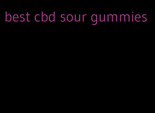 best cbd sour gummies