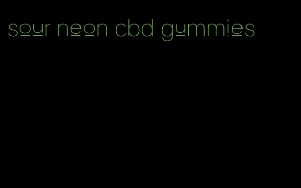 sour neon cbd gummies