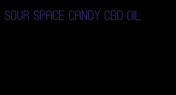 sour space candy cbd oil