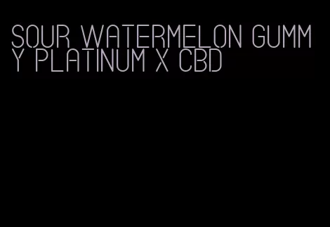 sour watermelon gummy platinum x cbd