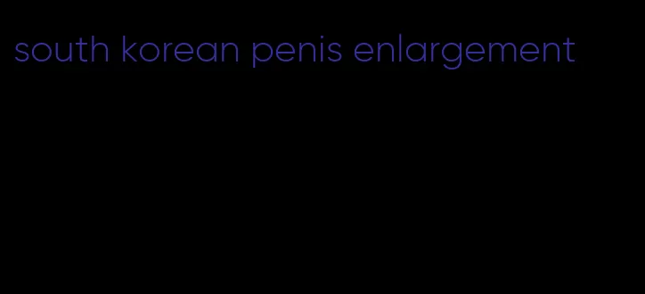 south korean penis enlargement