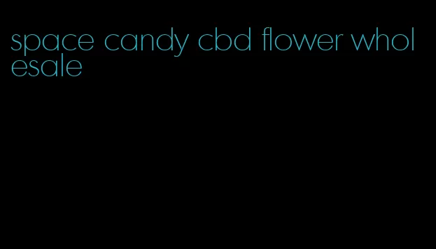 space candy cbd flower wholesale