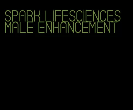 spark lifesciences male enhancement