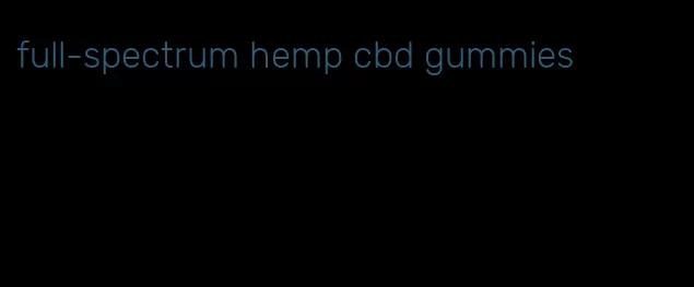 full-spectrum hemp cbd gummies