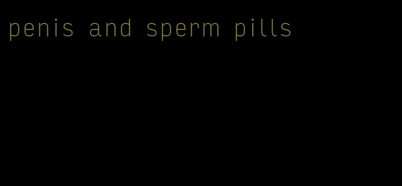 penis and sperm pills