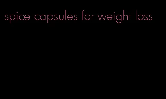 spice capsules for weight loss