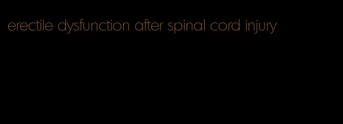 erectile dysfunction after spinal cord injury