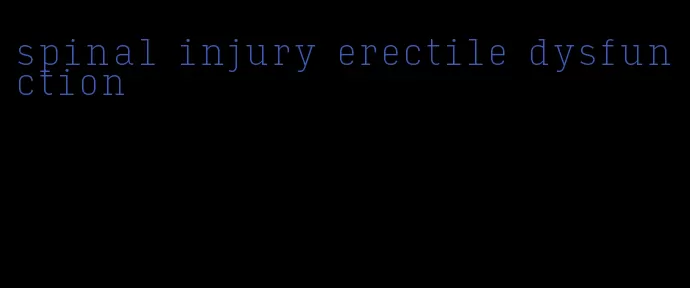 spinal injury erectile dysfunction