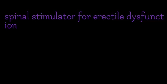 spinal stimulator for erectile dysfunction