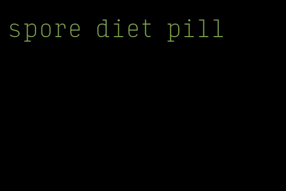 spore diet pill