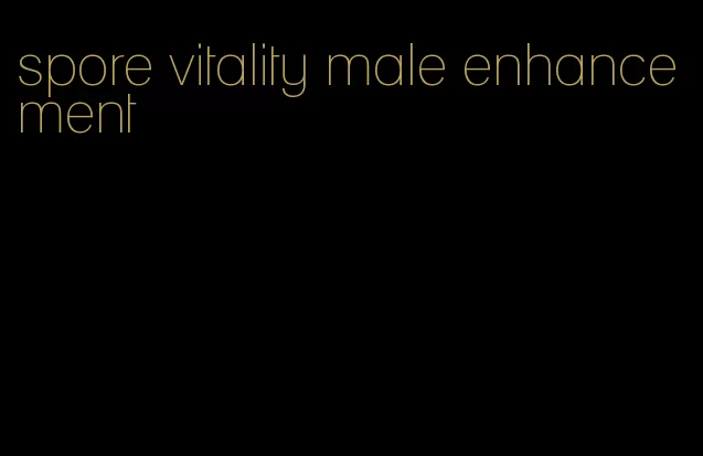 spore vitality male enhancement