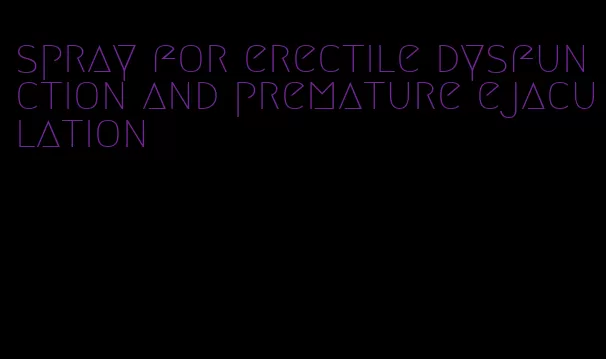 spray for erectile dysfunction and premature ejaculation