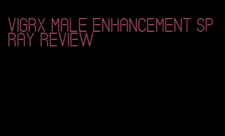 vigrx male enhancement spray review