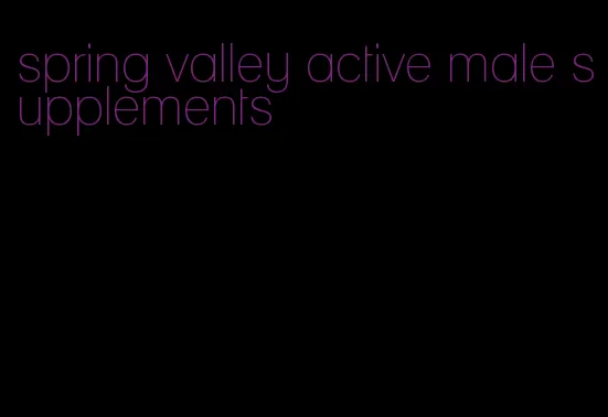 spring valley active male supplements