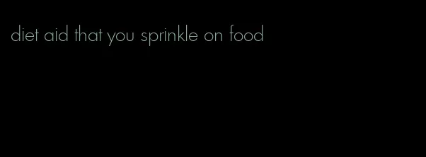 diet aid that you sprinkle on food