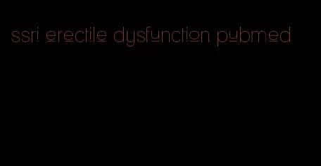 ssri erectile dysfunction pubmed