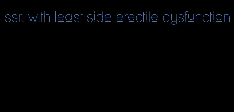 ssri with least side erectile dysfunction