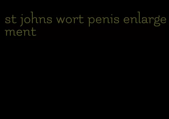 st johns wort penis enlargement