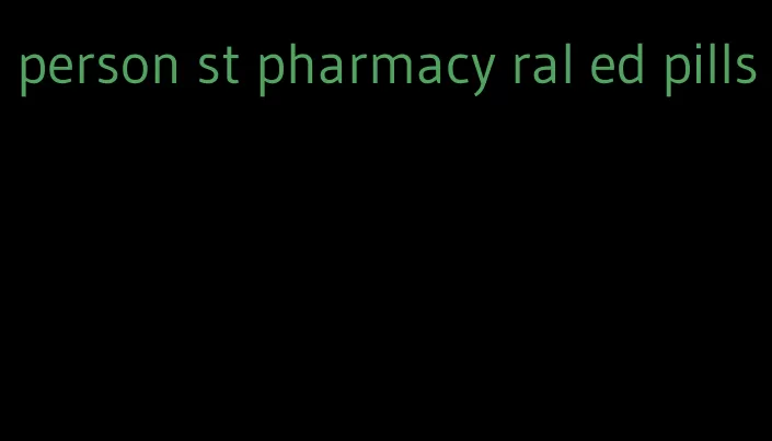 person st pharmacy ral ed pills