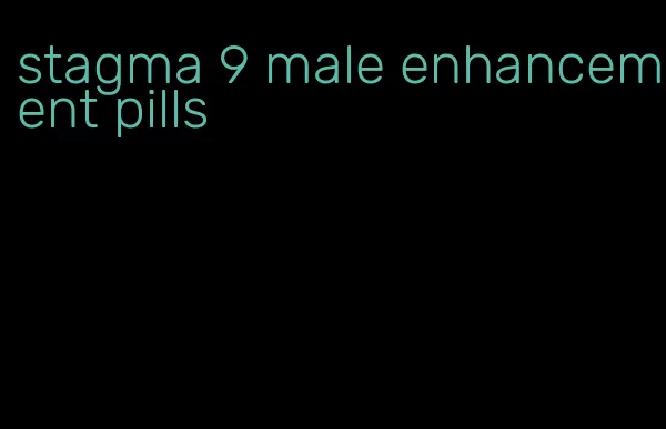 stagma 9 male enhancement pills