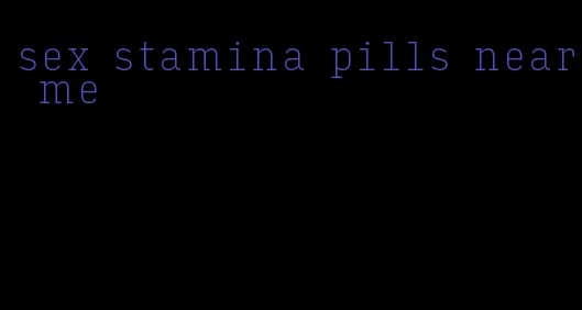 sex stamina pills near me