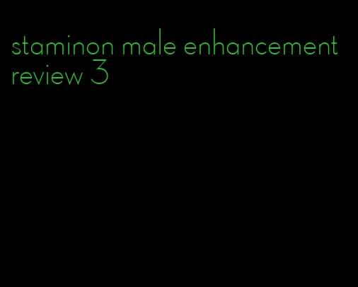 staminon male enhancement review 3