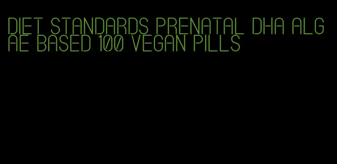 diet standards prenatal dha algae based 100 vegan pills